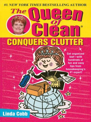 cover image of The Queen of Clean Conquers Clutter